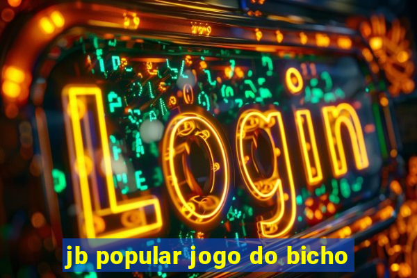 jb popular jogo do bicho